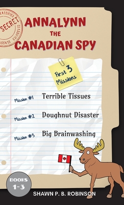 Annalynn the Canadian Spy: Books I-III Cover Image