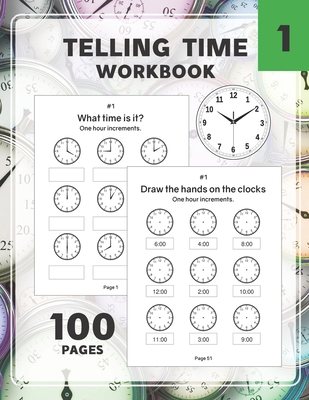 Telling Time Workbook: Practice Reading and Draw the Hand on the Clocks One Hour Half Hour 15 5 1 Minutes Cover Image