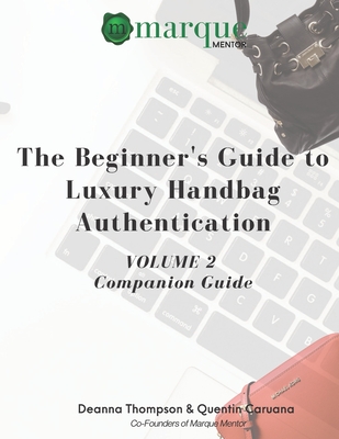 The Beginner's Guide to Luxury Handbag Authentication: Volume 2 Cover Image