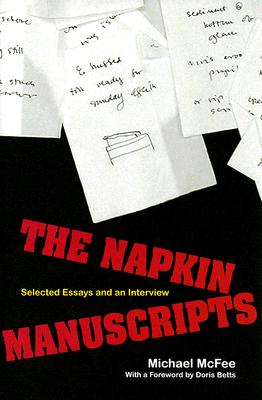 Cover for The Napkin Manuscripts: Selected Essays and an Interview, With a Foreword by Doris Betts