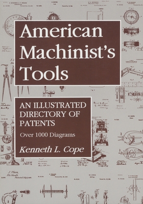 American Machinist's Tools: An Illustrated Directory of Patents Cover Image