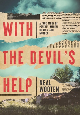 With the Devil's Help: A True Story of Poverty, Mental Illness, and Murder Cover Image