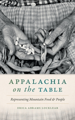 Appalachia on the Table: Representing Mountain Food and People Cover Image