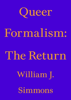 Queer Formalism: The Return By William J. Simmons Cover Image