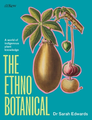 The Ethnobotanical: A world tour of indigenous plant knowledge Cover Image