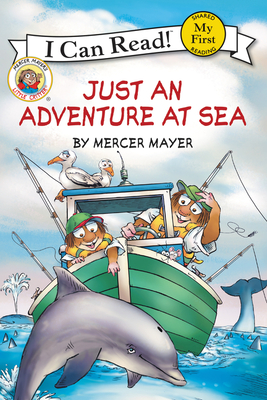 Little Critter: Just an Adventure at Sea (My First I Can Read) By Mercer Mayer, Mercer Mayer (Illustrator) Cover Image
