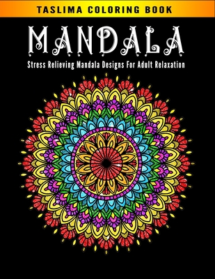 Mandala Coloring Book For Adults: An Adult Coloring Book Featuring 50 of  the World's Most Beautiful Mandalas for Stress Relief and Relaxation (  Black (Paperback)