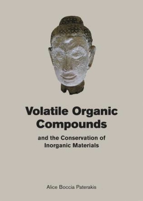 Volatile Organic Compounds and the Conservation of Inorganic Materials By Alice Boccia Paterakis Cover Image