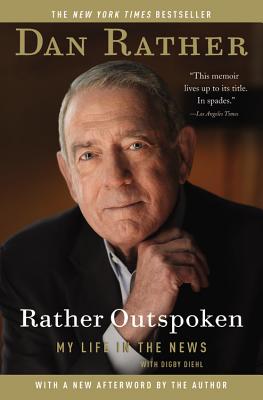 Cover for Rather Outspoken: My Life in the News