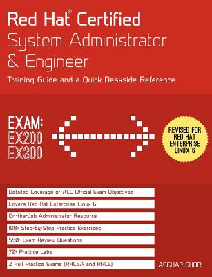 Red Hat Certified System Administrator & Engineer (RHCSA and RHCE): Training Guide and a Deskside Reference, RHEL 6 (Exams Ex200 & Ex300) Cover Image