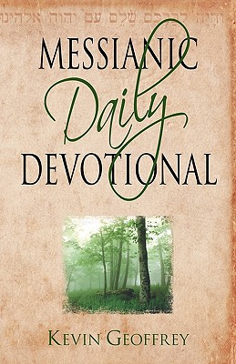 Messianic Daily Devotional: Messianic Jewish Devotionals for a Deeper Walk with Yeshua By Kevin Geoffrey Cover Image