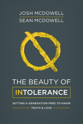 The Beauty of Intolerance (Indiana Cousins) By Josh McDowell Cover Image