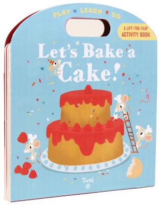 Let's Bake a Cake! (Play*Learn*Do)