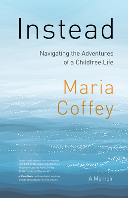 Instead: Navigating the Adventures of a Childfree Life - A Memoir Cover Image