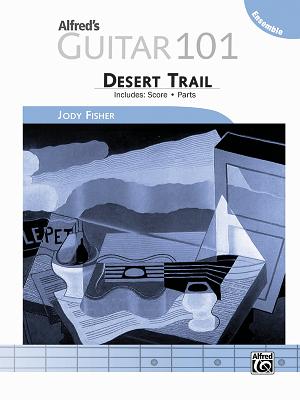 Alfred's Guitar 101, Ensemble -- Desert Trail: Score & Parts Cover Image