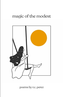magic of the modest By R. C. Perez Cover Image
