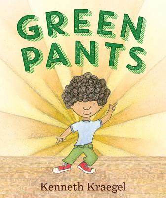 Green Pants By Kenneth Kraegel, Kenneth Kraegel (Illustrator) Cover Image