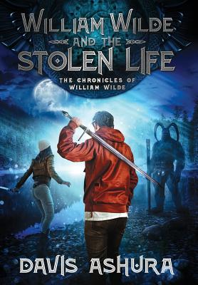 William Wilde and the Stolen Life (Chronicles of William Wilde)