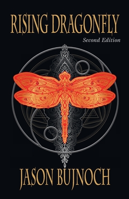 Rising Dragonfly (Second Edition) By Jason Bujnoch Cover Image