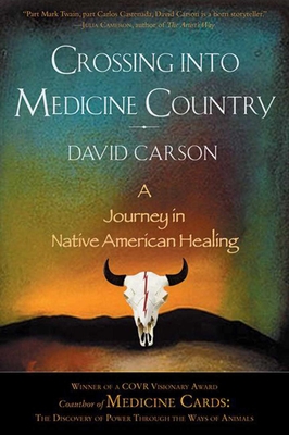 Crossing into Medicine Country: A Journey in Native American Healing Cover Image