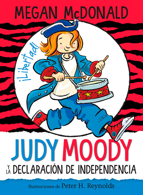 Judy Moody y la Declaración de Independencia / Judy Moody Declares Independence By Megan McDonald, Peter H. Reynolds (Illustrator) Cover Image