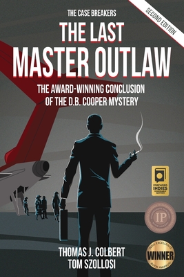 The Last Master Outlaw: The Award-Winning Conclusion of the D.B. Cooper Mystery Cover Image