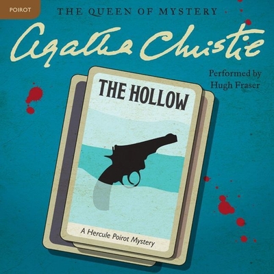 The Hollow: A Hercule Poirot Mystery (Hercule Poirot Mysteries (Audio) #1946) By Agatha Christie, Hugh Fraser (Read by) Cover Image