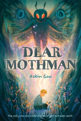 Dear Mothman: A Novel By Robin Gow Cover Image