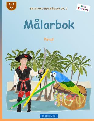 BROCKHAUSEN Målarbok Vol. 5 - Målarbok: Pirat (Little Explorers #5) Cover Image