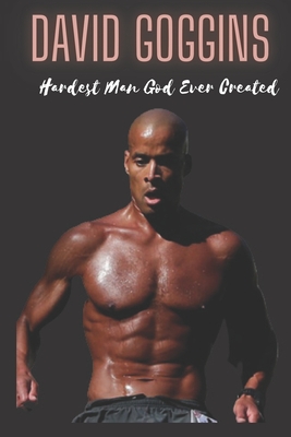 David Goggins: Hardest Man God Ever Created (Paperback)