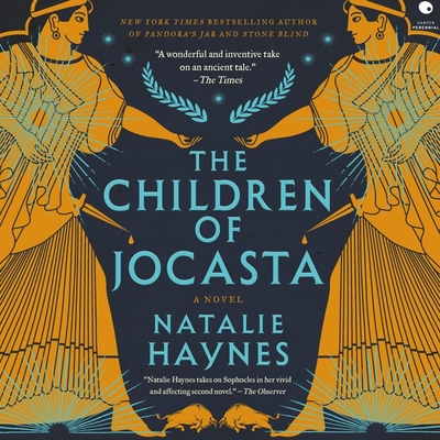 The Children of Jocasta By Natalie Haynes, Kristin Atherton (Read by) Cover Image