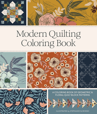 Modern Quilting Coloring Book: An Adult Coloring Book with Colorable Quilt Block Patterns and Removable Pages Cover Image
