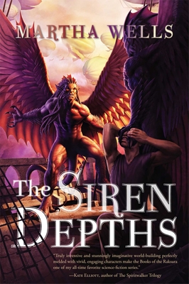 The Siren Depths: Volume Three of the Books of the Raksura By Martha Wells Cover Image