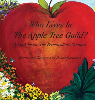 Who Lives In The Apple Tree Guild?: A Look Inside The Permaculture Orchard Cover Image