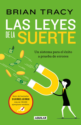 Las leyes de la suerte: Un sistema para el éxito a prueba de errores / The Laws of Luck : The Success System That Never Fails By Brian Tracy Cover Image