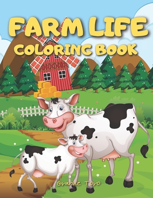 Farm Life Coloring Book: Stress Relieving and Relaxation Designs - Mindfulness Colouring Books with Farm Animals and Charming Country Landscape Cover Image