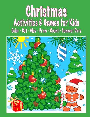 Christmas Activities & Games for Kids: Color-Cut-Glue-Draw-Count-Connect Dots (Learning Is Fun & Games)
