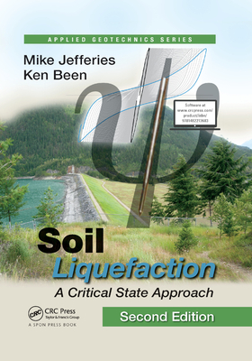 Soil Liquefaction: A Critical State Approach, Second Edition (Applied Geotechnics) By Mike Jefferies, Ken Been Cover Image