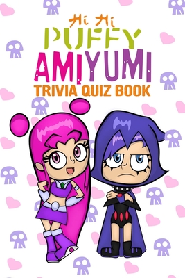 Hi Hi Puffy AmiYumi: Trivia Quiz Book (Paperback)