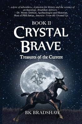 Crystal Brave: Treasures of the Current By Bk Bradshaw Cover Image