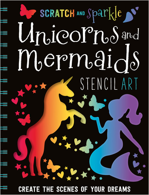 Scratch and Sparkle Unicorns and Mermaids Stencil Art Cover Image