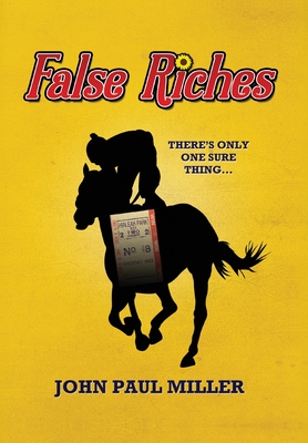 False Riches: There's only one sure thing... Cover Image