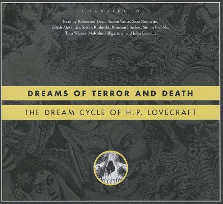 Dreams of Terror and Death: The Dream Cycle of H. P. Lovecraft By H. P. Lovecraft, Various Narrators (Read by), Robertson Dean (Read by) Cover Image