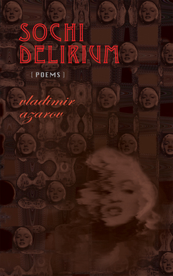 Sochi Delirium: Poems By Vladimir Azarov Cover Image
