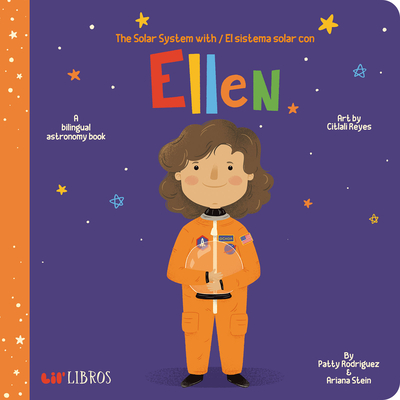 Solar System With Ellen/El Sistema Solar Con Ellen By Patty Rodriguez, Ariana Stein, Citlali Reyes (Illustrator) Cover Image