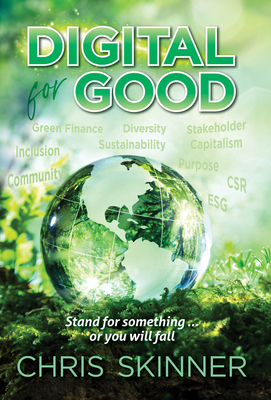 Digital For Good: Stand for something… or you will fall By Chris Skinner Cover Image
