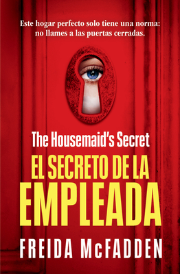 The Housemaid's Secret (El secreto de la empleada) Spanish Edition (LA EMPLEADA / THE HOUSEMAID #2) By Freida McFadden Cover Image