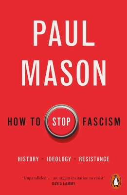 How to Stop Fascism: History, Ideology, Resistance Cover Image