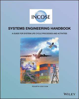 Incose Systems Engineering Handbook: A Guide for System Life Cycle Processes and Activities By Incose Cover Image