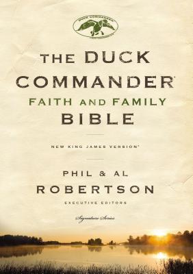 Duck Commander Faith and Family Bible-NKJV By Thomas Nelson Cover Image